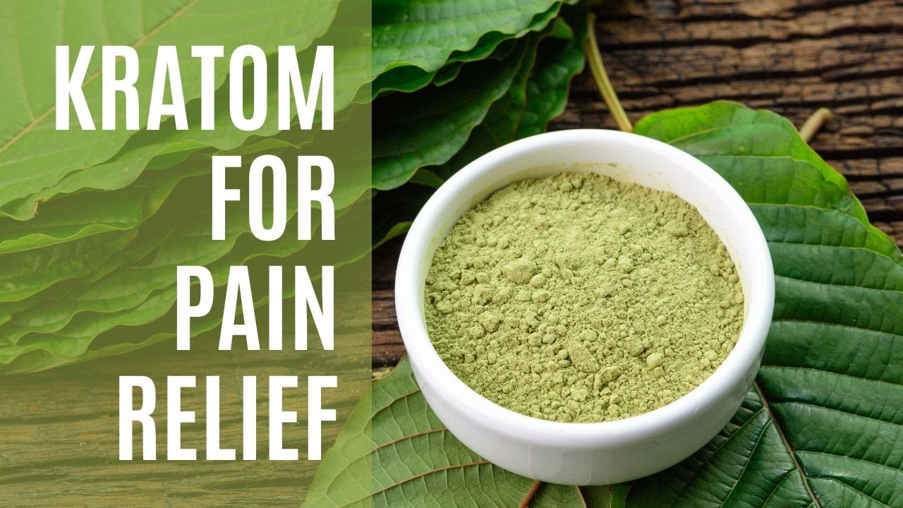 Kratom for Pain Management: What You Need to Know